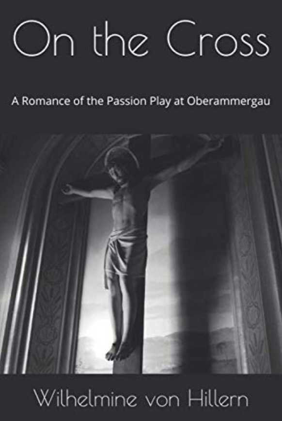 On the Cross: A Romance of the Passion Play at Oberammergau artwork